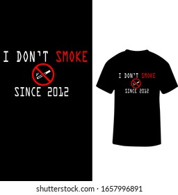 "Ich rauche seit 2012 nicht" Rauchen Hate T-Shirt Design.