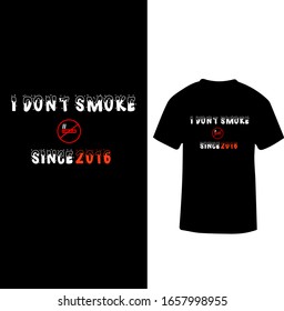 "I Don't Smoke Since 2016" Smoking Hate T-shirt Design.