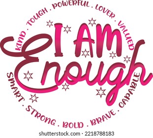 "i Am Enough " T-shirt Design 