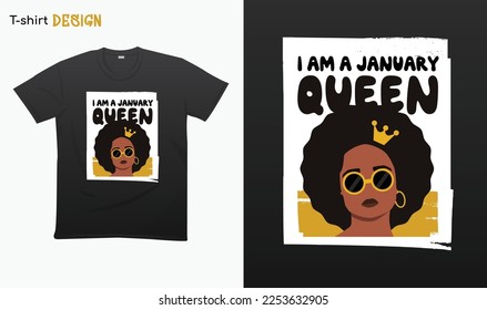 "I am a January queen". Funny birthday saying. Black queen Illustration. T-shirt mock up vector. Eps 10 vector