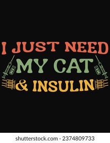 "Solo necesito mi gato y mi insulina" - Un mensaje simple y sincero en una camiseta que celebra la compañía esencial de un amigo felino y el apoyo que salva vidas.