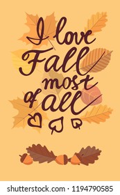 "Me encanta caer sobre todo" inscripción en el fondo amarillo con coloridas hojas de otoño y bellotas. Ilustración vectorial con frase de letra manuscrita. 