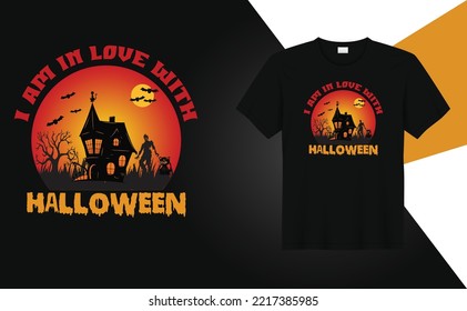 (I AM IN LOVE WITH HALLOWEEN) T-shirt template design, vector, Illustration, EPS.