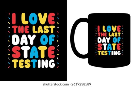 "I love the last state testing" Custom typography mug design