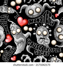 "I Love Monsters because People Sucks" humorous slogan with Creepy cute Halloween Monsters Characters Vector Seamless Pattern
