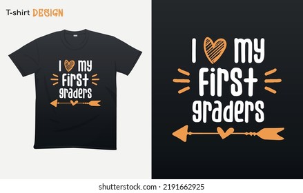 "I love my first graders". Back to school vibes. Best Teacher gifts.  For stickers, t-shirts,mugs, etc. Eps 10