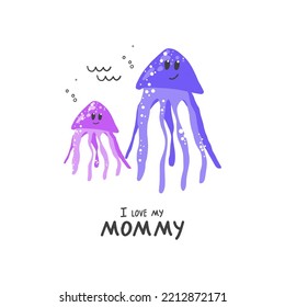 "I love my MOMMY" - handwritten phrase. Vector cute image of a jellyfish with a cub on a transparent background