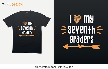 "I love my seventh graders". Back to school vibes. Best Teacher gifts.  For stickers, t-shirts,mugs, etc. Eps 10