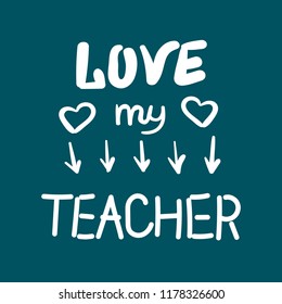 Love My Teacher Lettering Calligraphy Design Stock Vector (Royalty Free ...