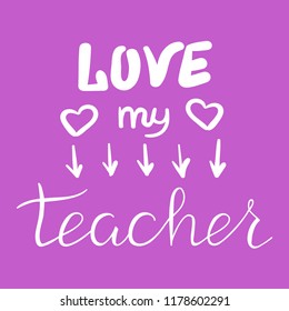 Love My Teacher Lettering Calligraphy Design Stock Vector (Royalty Free ...