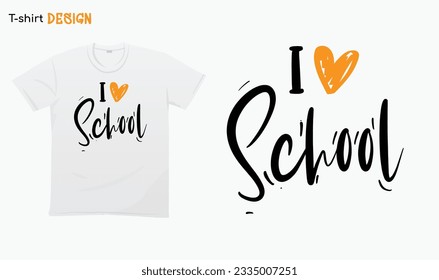 "I Love School".Back to School.Typography lettering quote design. For stickers, t-shirts,mugs, etc. Eps 10 