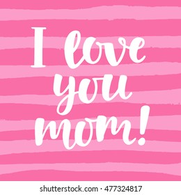 Love You Mom Cute Hand Lettering Stock Vector (Royalty Free) 477324817 ...