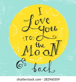 'i love you to the moon and back' hand lettering quote