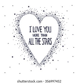 "I love you more than all the stars" with heart and stars for coloring book, shirt design or tattoo, wedding invitations, cards, Valentine's day