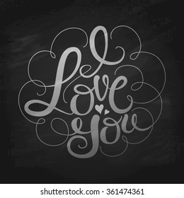  "I Love You" Ornamental Lettering in Chalk on Blackboard. Typography Hand Written Unique Design. Vector Illustration.