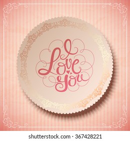 "I Love You" Ornamental Lettering on Soft Pink Background with Decorative Napkin. Typography Hand Written Unique Design. Vector Illustration.