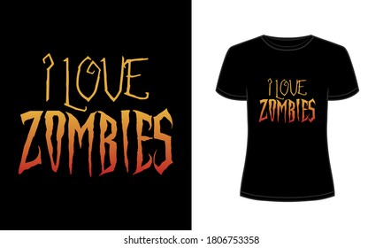 "I Love Zombles" Typography Halloween t-shirt design. 