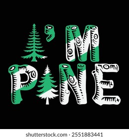 Diseño de camiseta de tipografía I'M PINE.