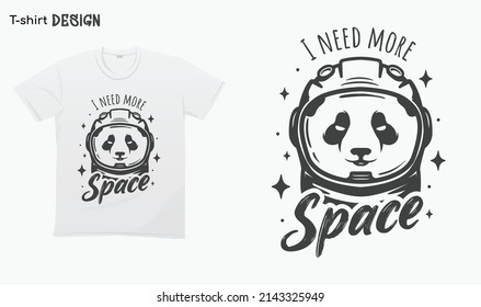 "I need more space". Funny astronaut panda design. Typography lettering quote design. Panda lover. T-shirt mock up vector. Eps 10 vector