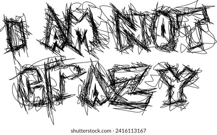 ''I am not crazy'' type design