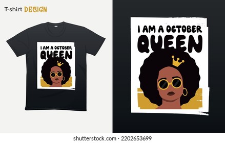 "I am a October queen". Funny birthday saying. Black queen Illustration. T-shirt mock up vector. Eps 10 vector