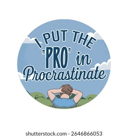  'I put the pro in procrastinate' funny t-shirt design on a white background