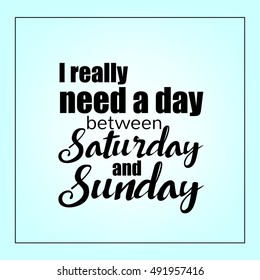 Really Need Day Between Saturday Sunday Stock Vector (Royalty Free ...