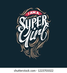 "I Am A Super Girls", lettering, typography, style t-shirt design. 3 Colours. Great for your t-shirts, poster, merchandise, totebag, art prints. High-quality vector, easy for editing.