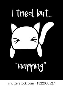"I tried, but... *napping*" Funny Text with Cat Animal Icon. Vector Illustration for Graphic Design, Template, Shirt, Background and more.