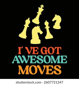 I' Ve Got Awesome Moves Retro 90s Typography T-shirt Design Vector, Retro Vintage 1990s Tee Shirt Design Sublimation, 80s Vibes Illustration