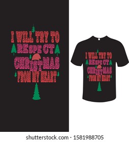 "i will try to respect Christmas from my heart" Christmas T-Shirt