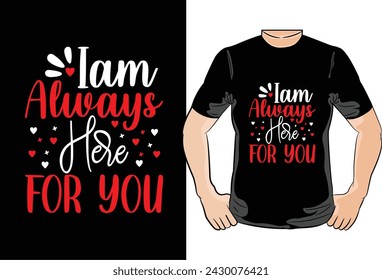 Iam Always Here For You Typography Design
