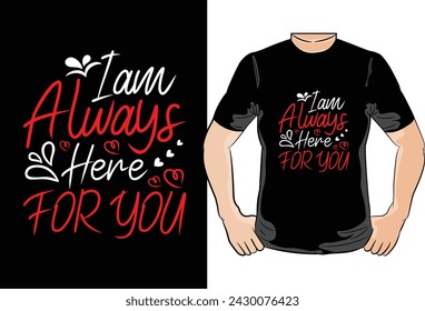 Iam Always Here For You Typography Design