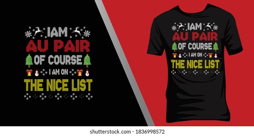 iam Au pair of course iam on the nice list.Christmas ugly t-shirt design