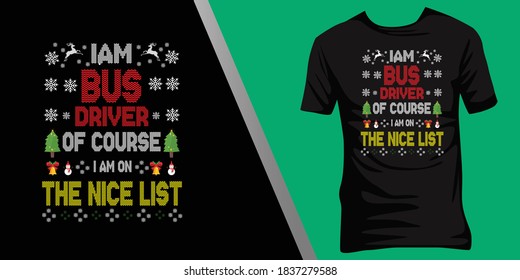 iam Bus driver, por supuesto que estoy en la lista. Diseño de camisetas feas de Navidad