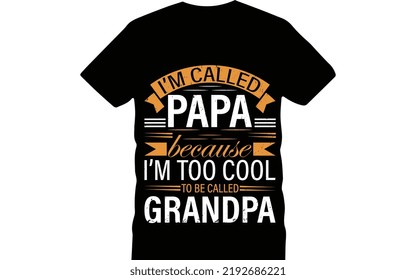 I'am called papa grand parent t-shirt