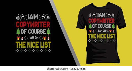 iam Copywriter of course iam on the nice list.Christmas ugly t-shirt design