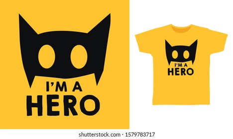 I'am A Hero stylish T-shirt design typography with mask Illustration on yellow background, good for poster, print and other uses.