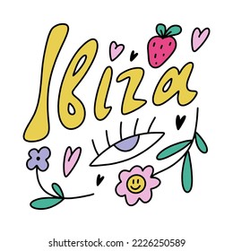 Ibiza holiday chill lettering funny cartoon trendy text with groovy character elements. Hippy typography bright chill type print. 70s retro festival inspiration positive inscription. Perfect for