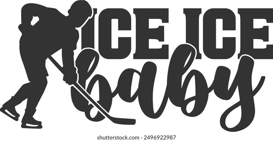 Ice Ice Baby - Ice Hockey Illustration