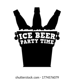 Ice beer and party time. Inscription on a metal bucket with bottles beer and ice cubes on white background. Vector illustration. Black silhouette.