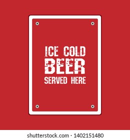 ice cold beer grunge sign. trafic sign.ice cold beer - served here