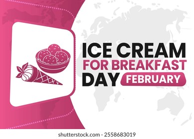 ICE CREAM FOR BREAKFAST DAY Vector Illustration background on February