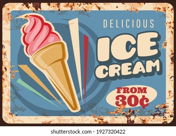 Ice cream cafe or shop rusty metal plate. Pink sundae in waffle cone, raspberry, fruit or vanilla gelato ice cream vector. Gelateria retro advertising banner with vintage typography and rust texture