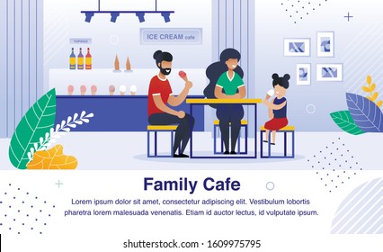 Ice Cream Cafeteria Trendy Flat Vector Ad Banner, Promo Poster Template. Happy Family, Parents with Daughter Eating Tasty Ice-Cream, Spending Time Together, Resting in Cafe on Weekend Illustration