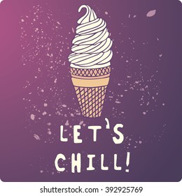 ice cream cone. Let's chill!