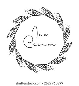 Ice Cream Cone Wreath. Round dessert frame with ice cream lettering. Hand drawn doodle sketch vector illustration. Delicious frozen dessert. Summertime sweet food, summer treats for advertising, card.