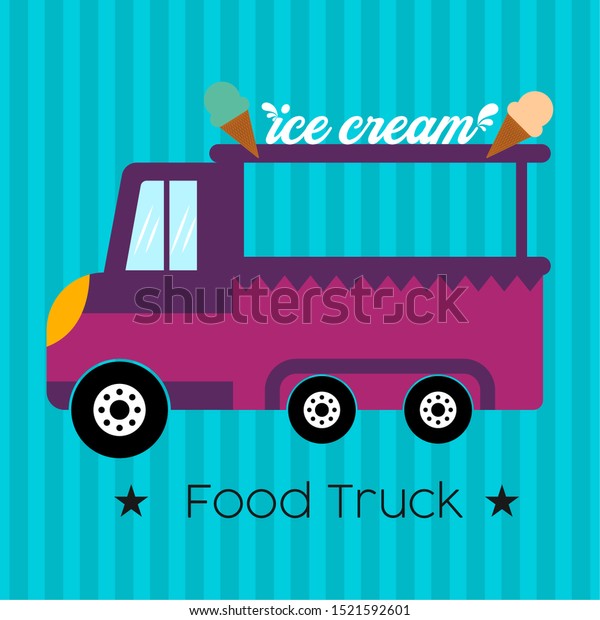 Ice\
cream food truck. Street food - Vector\
illustration