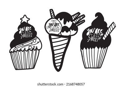 Ice cream Hand drawn illustration Ice cream quote for your design. You are sweetest. You are so sweet . Cupcake and ice cream