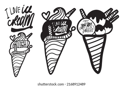 Ice cream Hand drawn illustration Ice cream quote for your design. I love ice cream. You are the sweetest